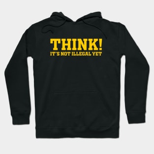 THINK ! (yellow text) Hoodie